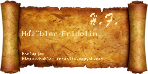 Hübler Fridolin névjegykártya